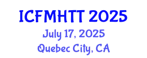 International Conference on Fluid Mechanics, Heat Transfer and Thermodynamics (ICFMHTT) July 17, 2025 - Quebec City, Canada