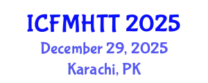 International Conference on Fluid Mechanics, Heat Transfer and Thermodynamics (ICFMHTT) December 29, 2025 - Karachi, Pakistan