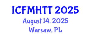 International Conference on Fluid Mechanics, Heat Transfer and Thermodynamics (ICFMHTT) August 14, 2025 - Warsaw, Poland