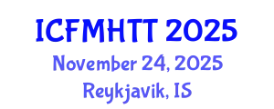 International Conference on Fluid Mechanics, Heat Transfer and Thermodynamics (ICFMHTT) November 24, 2025 - Reykjavik, Iceland