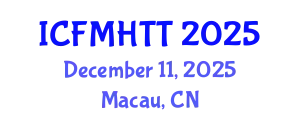 International Conference on Fluid Mechanics, Heat Transfer and Thermodynamics (ICFMHTT) December 11, 2025 - Macau, China