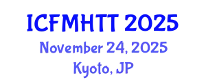 International Conference on Fluid Mechanics, Heat Transfer and Thermodynamics (ICFMHTT) November 24, 2025 - Kyoto, Japan