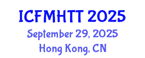 International Conference on Fluid Mechanics, Heat Transfer and Thermodynamics (ICFMHTT) September 29, 2025 - Hong Kong, China