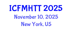 International Conference on Fluid Mechanics, Heat Transfer and Thermodynamics (ICFMHTT) November 10, 2025 - New York, United States