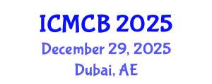 International Conference on Mathematical and Computational Biology (ICMCB) December 29, 2025 - Dubai, United Arab Emirates