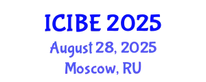 International Conference on Industrial and Business Engineering (ICIBE) August 28, 2025 - Moscow, Russia