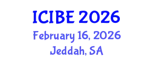International Conference on Industrial and Business Engineering (ICIBE) February 16, 2026 - Jeddah, Saudi Arabia