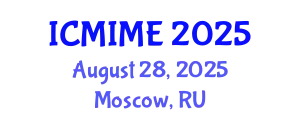 International Conference on Mechanical, Industrial, and Manufacturing Engineering (ICMIME) August 28, 2025 - Moscow, Russia