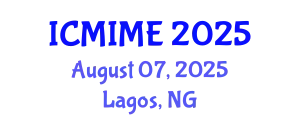 International Conference on Mechanical, Industrial, and Manufacturing Engineering (ICMIME) August 07, 2025 - Lagos, Nigeria