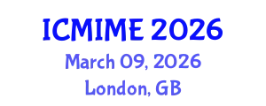 International Conference on Mechanical, Industrial, and Manufacturing Engineering (ICMIME) March 09, 2026 - London, United Kingdom