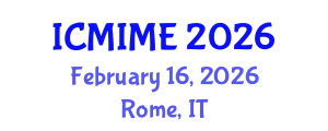 International Conference on Mechanical, Industrial, and Manufacturing Engineering (ICMIME) February 16, 2026 - Rome, Italy