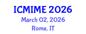 International Conference on Mechanical, Industrial, and Manufacturing Engineering (ICMIME) March 02, 2026 - Rome, Italy