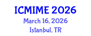 International Conference on Mechanical, Industrial, and Manufacturing Engineering (ICMIME) March 16, 2026 - Istanbul, Turkey