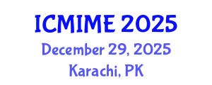 International Conference on Mechanical, Industrial, and Manufacturing Engineering (ICMIME) December 29, 2025 - Karachi, Pakistan