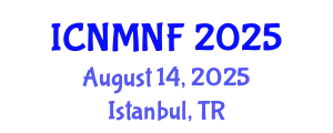 International Conference on Nuclear Materials and Nuclear Fuels (ICNMNF) August 14, 2025 - Istanbul, Turkey