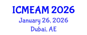 International Conference on Mechanical Engineering and Applied Mechanics (ICMEAM) January 26, 2026 - Dubai, United Arab Emirates