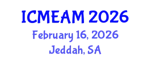 International Conference on Mechanical Engineering and Applied Mechanics (ICMEAM) February 16, 2026 - Jeddah, Saudi Arabia
