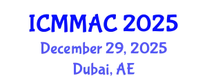 International Conference on Mathematical Modeling, Analysis and Computation (ICMMAC) December 29, 2025 - Dubai, United Arab Emirates