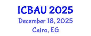 International Conference on Building, Architecture and Urbanism (ICBAU) December 18, 2025 - Cairo, Egypt