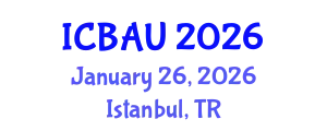 International Conference on Building, Architecture and Urbanism (ICBAU) January 26, 2026 - Istanbul, Turkey