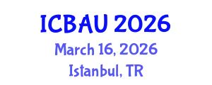International Conference on Building, Architecture and Urbanism (ICBAU) March 16, 2026 - Istanbul, Turkey