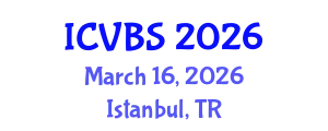 International Conference on Veterinary and Biomedical Sciences (ICVBS) March 16, 2026 - Istanbul, Turkey