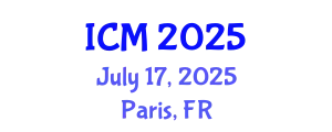 International Conference on Mathematics (ICM) July 17, 2025 - Paris, France