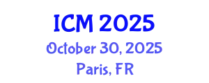 International Conference on Mathematics (ICM) October 30, 2025 - Paris, France