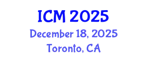 International Conference on Mathematics (ICM) December 18, 2025 - Toronto, Canada