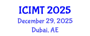 International Conference on Innovation, Management and Technology (ICIMT) December 29, 2025 - Dubai, United Arab Emirates