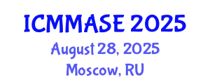 International Conference on Mathematical Methods and Applications in Science and Engineering (ICMMASE) August 28, 2025 - Moscow, Russia