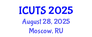 International Conference on Urban Transformations and Sustainability (ICUTS) August 28, 2025 - Moscow, Russia