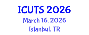 International Conference on Urban Transformations and Sustainability (ICUTS) March 16, 2026 - Istanbul, Turkey