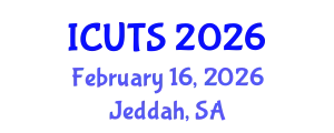 International Conference on Urban Transformations and Sustainability (ICUTS) February 16, 2026 - Jeddah, Saudi Arabia