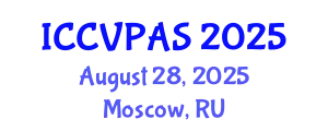International Conference on Communication, Visual and Performing Arts Studies (ICCVPAS) August 28, 2025 - Moscow, Russia