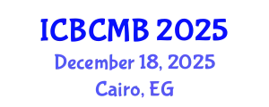 International Conference on Bioinformatics and Computational Molecular Biology (ICBCMB) December 18, 2025 - Cairo, Egypt