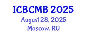 International Conference on Bioinformatics and Computational Molecular Biology (ICBCMB) August 28, 2025 - Moscow, Russia