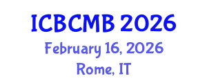 International Conference on Bioinformatics and Computational Molecular Biology (ICBCMB) February 16, 2026 - Rome, Italy