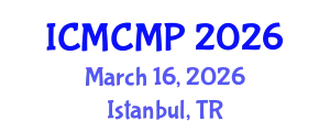 International Conference on Mathematical and Computational Methods in Physics (ICMCMP) March 16, 2026 - Istanbul, Turkey