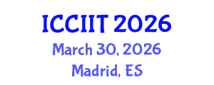International Conference on Communication, Internet and Information Technology (ICCIIT) March 30, 2026 - Madrid, Spain