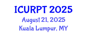 International Conference on Urban, Regional Planning and Transportation (ICURPT) August 21, 2025 - Kuala Lumpur, Malaysia