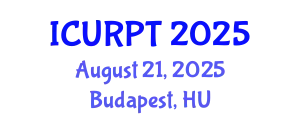 International Conference on Urban, Regional Planning and Transportation (ICURPT) August 21, 2025 - Budapest, Hungary