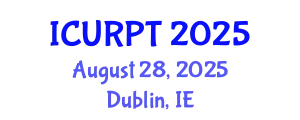 International Conference on Urban, Regional Planning and Transportation (ICURPT) August 28, 2025 - Dublin, Ireland