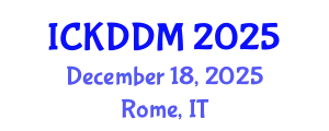 International Conference on Knowledge Discovery and Data Mining (ICKDDM) December 18, 2025 - Rome, Italy