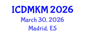International Conference on Data Mining and Knowledge Management (ICDMKM) March 30, 2026 - Madrid, Spain