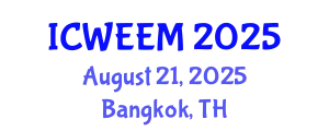 International Conference on Water, Energy and Environmental Management (ICWEEM) August 21, 2025 - Bangkok, Thailand