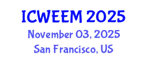 International Conference on Water, Energy and Environmental Management (ICWEEM) November 03, 2025 - San Francisco, United States