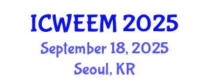 International Conference on Water, Energy and Environmental Management (ICWEEM) September 18, 2025 - Seoul, Republic of Korea