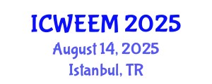 International Conference on Water, Energy and Environmental Management (ICWEEM) August 14, 2025 - Istanbul, Turkey