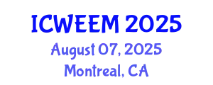 International Conference on Water, Energy and Environmental Management (ICWEEM) August 07, 2025 - Montreal, Canada